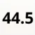 44.5